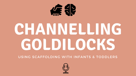 Using Scaffolding With Infants & Toddlers