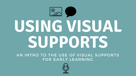 Using Visual Supports For Early Learning