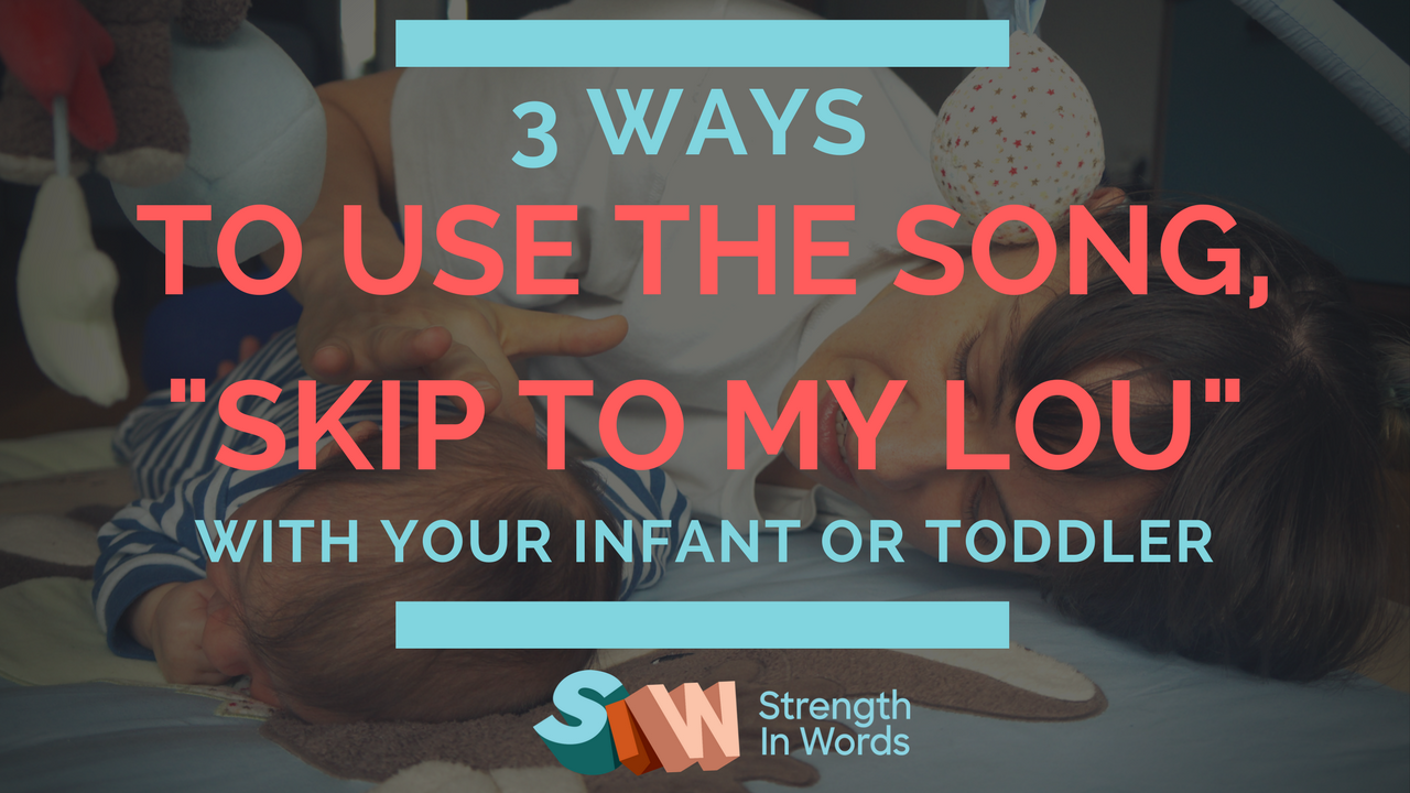 3 Ways to Use the Song Skip To My Lou With Your Young Child