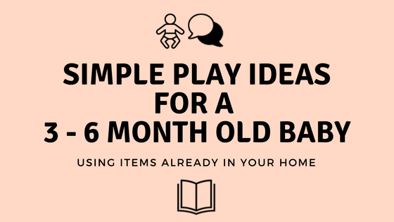 Simple Play Ideas for a 3-6 Month Old Baby