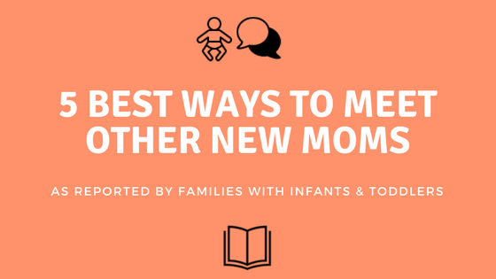 5 Best Ways to Meet Other New Moms