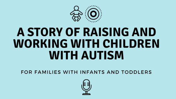 A Story of Raising and Working With Children With Autism