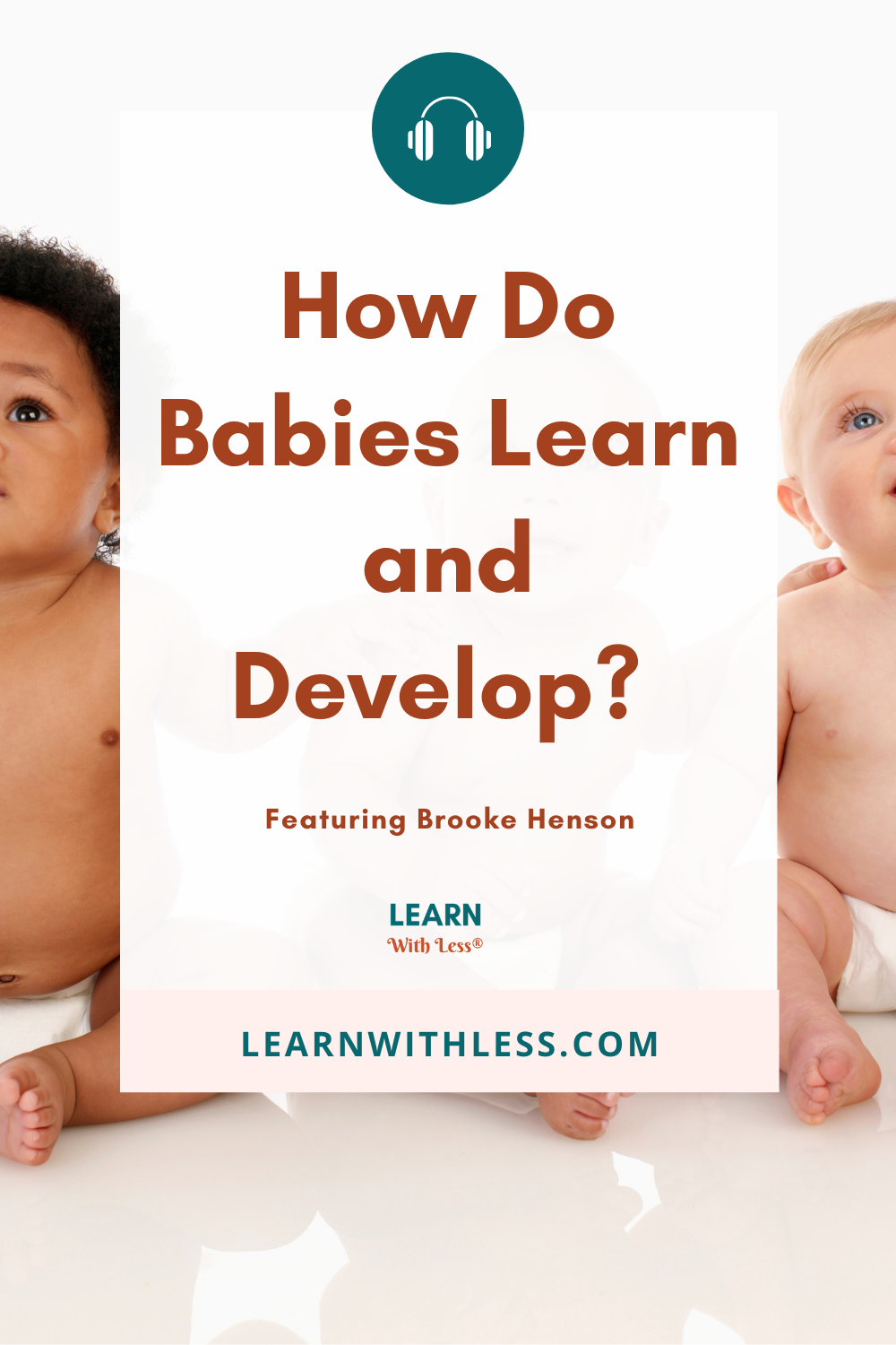 How Babies Learn And Develop - Resources for Parents and Caregivers