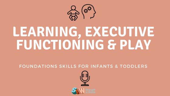 Learning, Executive Functioning, and Play