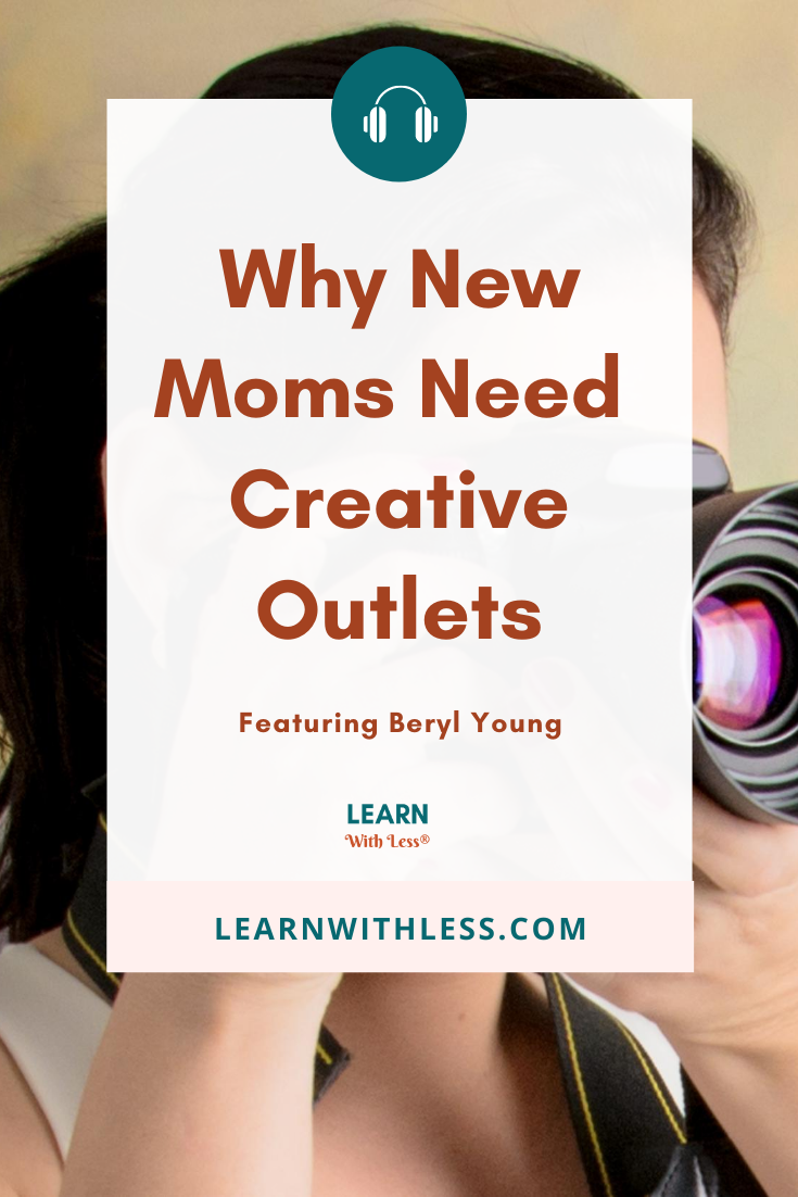 Creativity Outlets For New Parents, With Beryl Young