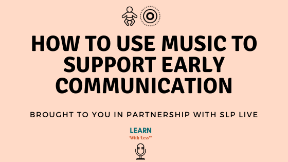 How to Use Music To Support Early Communication