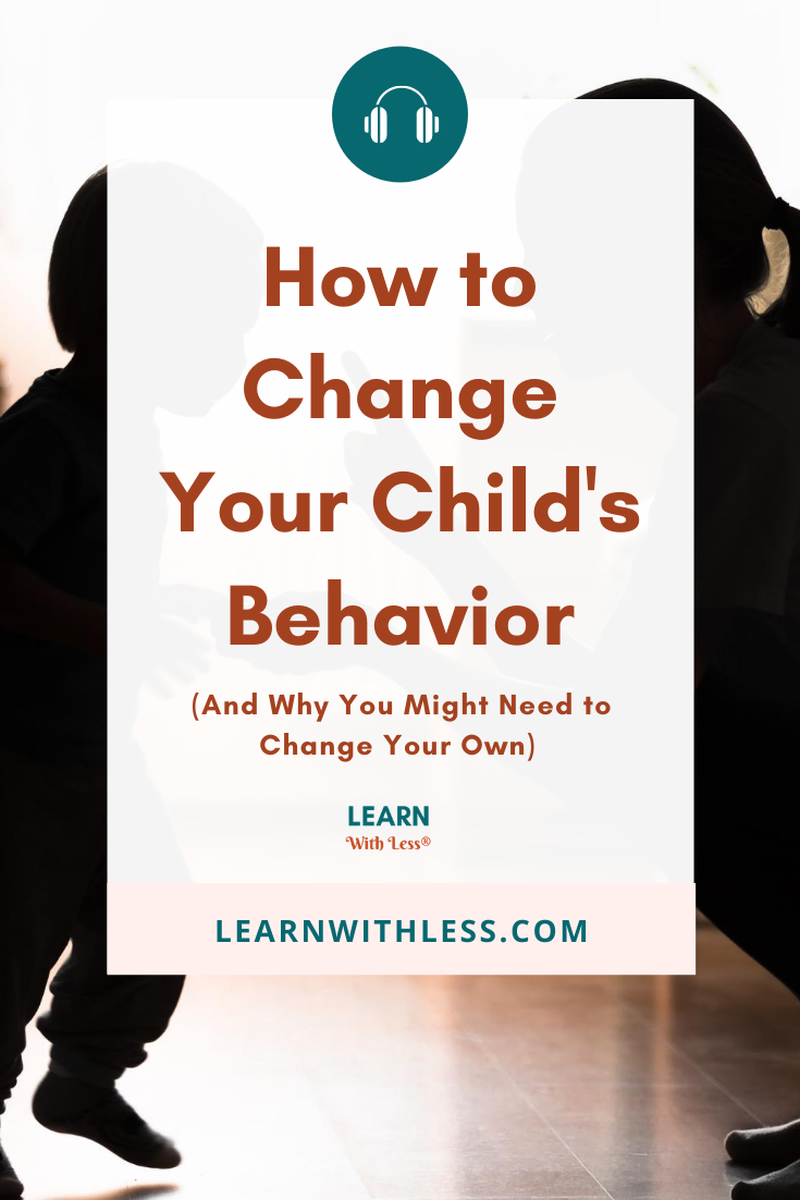 How To Change Your Child\'s Behavior (And Why You Might Need To Change Your Own), with Sarah Reppenhagen