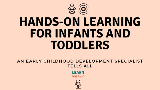 Hands-On Learning For Infants and Toddlers, with Jeana Kinne