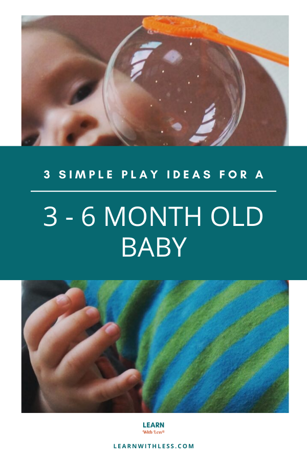 3 simple play ideas for a 3-6 month old baby. Support baby development and connect with your baby with simple, no-prep activities you can do anytime to play