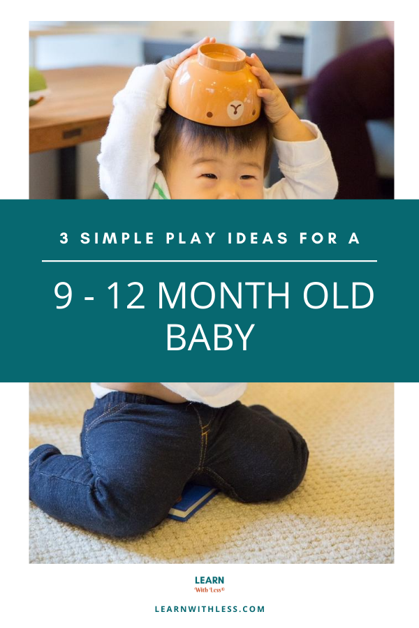 3 simple play ideas for a 9-12 month old baby
