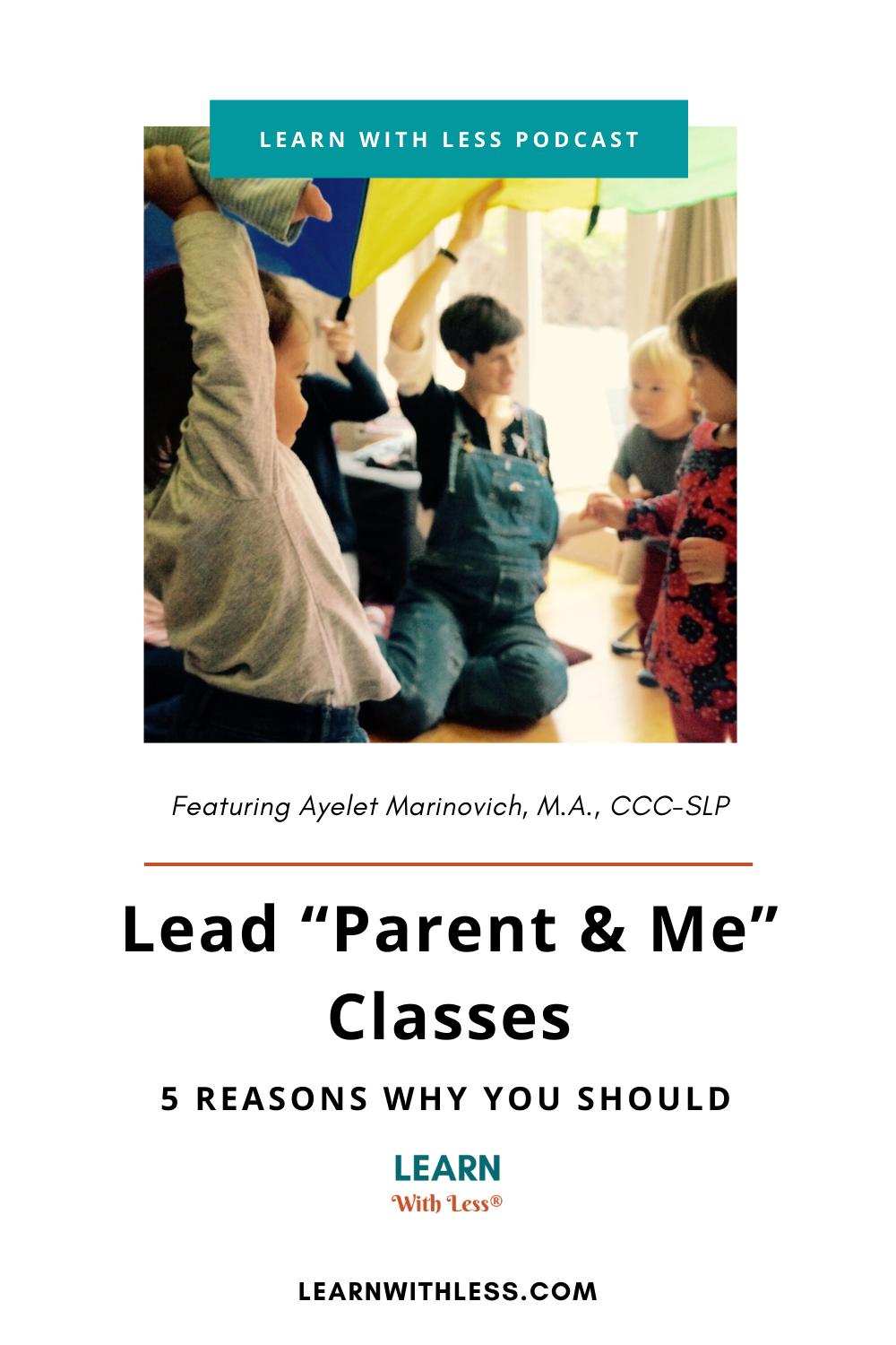 5 Reasons Why You Should Lead “Parent & Me”  Classes For Infant & Toddler Families