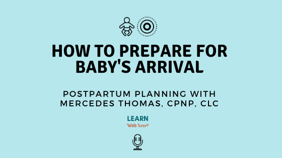 How to Prepare For Baby’s Arrival: The Postpartum Plan, with Mercedes Thomas