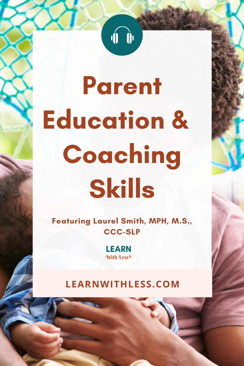 How to Impact Your Community With Parent Education and Parent Coaching Skills, with Laurel Smith