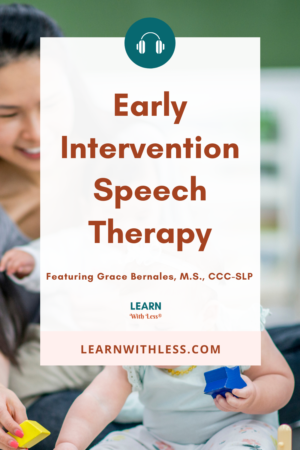 What is Early Intervention Speech Therapy, With Grace Bernales