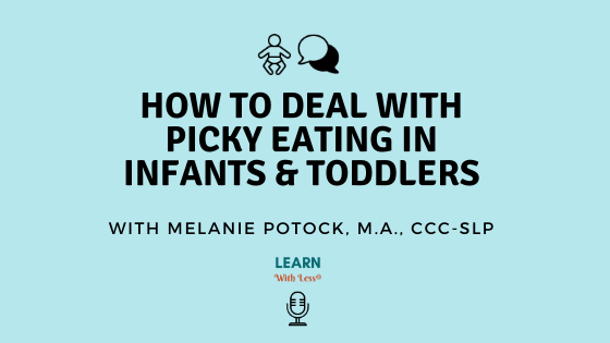 How to Deal With Picky Eating in Babies and Toddlers, with Melanie Potock