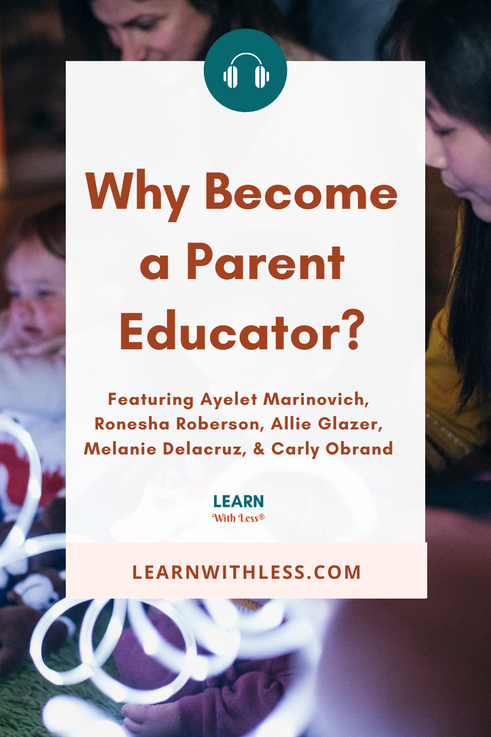 Why Become A Parent Educator? Ask These Learn With Less® Facilitators