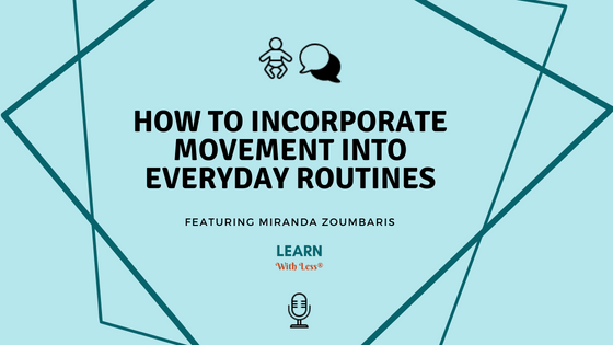 How to Incorporate Movement into Everyday Routines, with Miranda Zoumbaris & Ayelet Marinovich