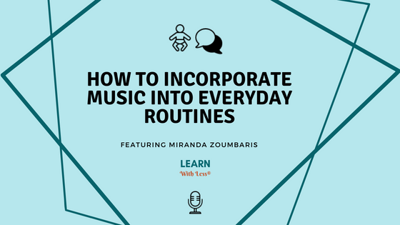 How to Incorporate Music Into Everyday Routines, featuring Miranda Zoumbaris & Ayelet Marinovich